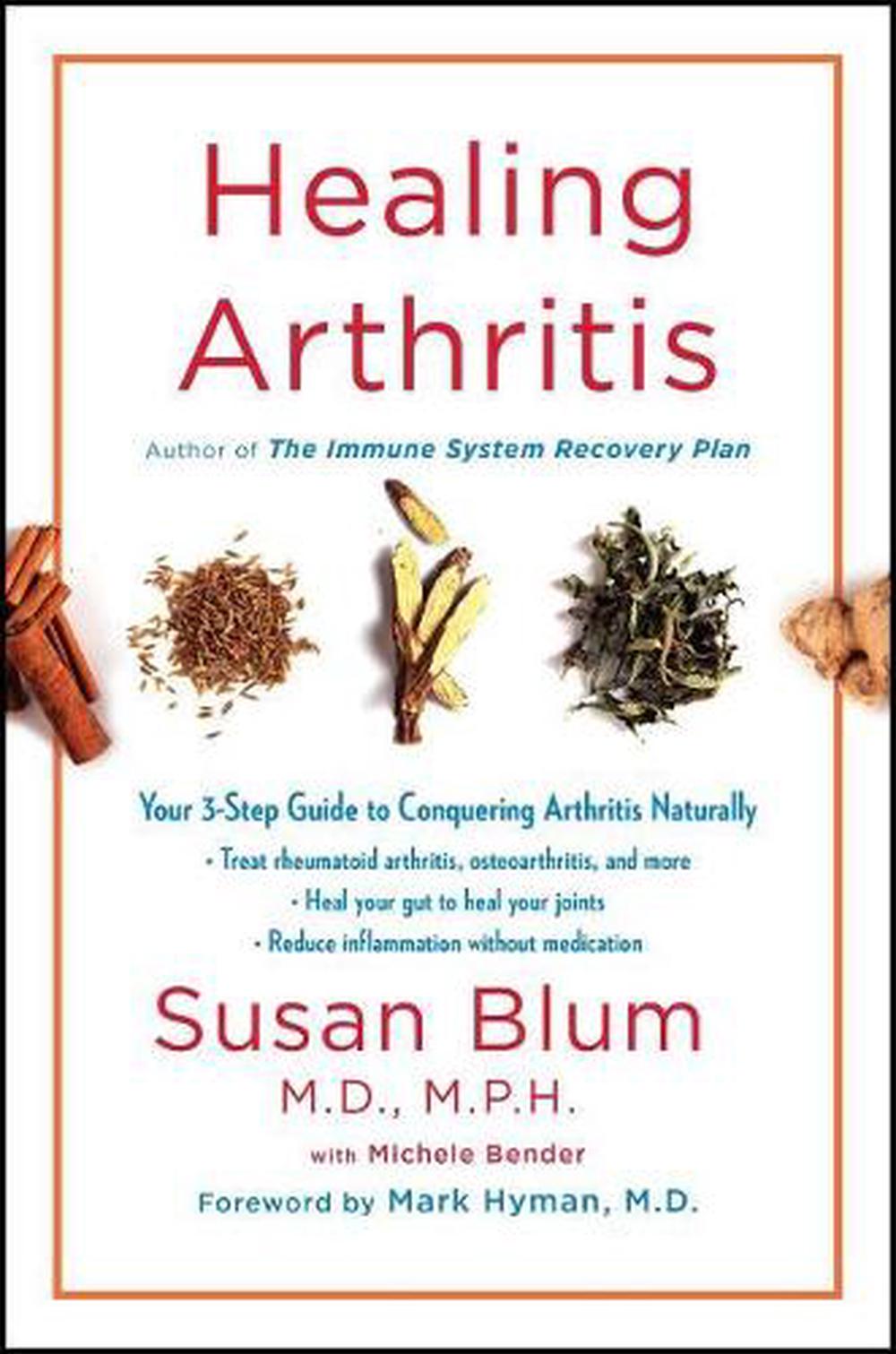 Healing Arthritis: Your 3-Step Guide To Conquering Arthritis Naturally ...