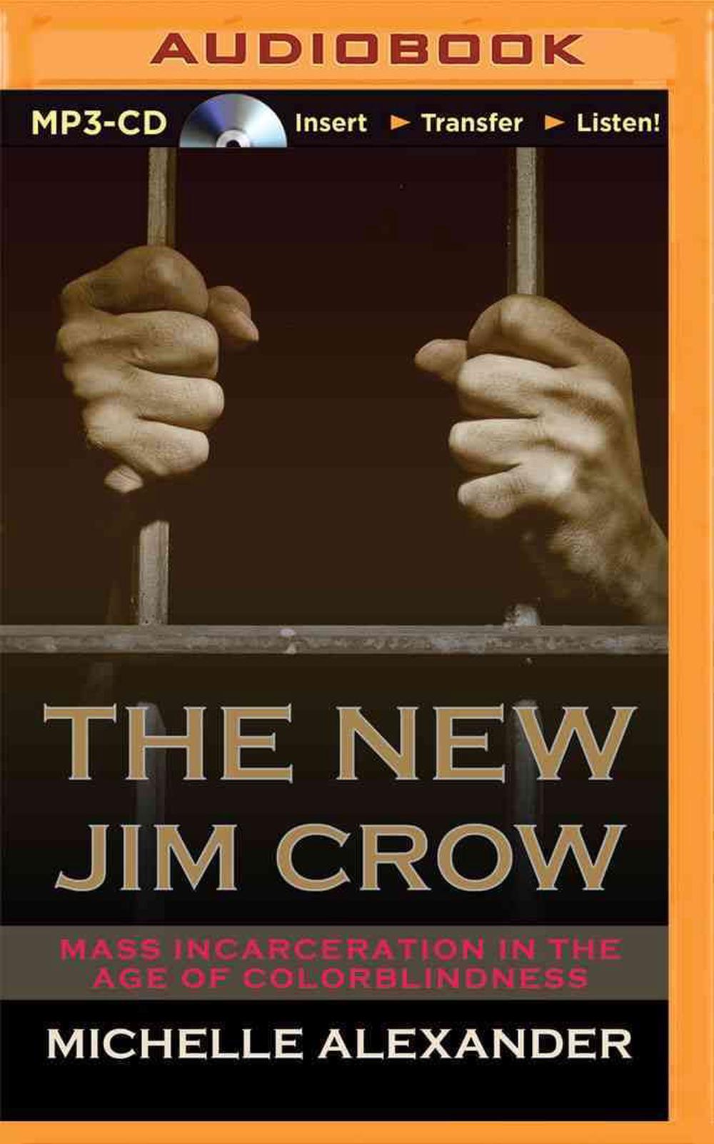 The New Jim Crow: Mass Incarceration in the Age of Colorblindness by ...