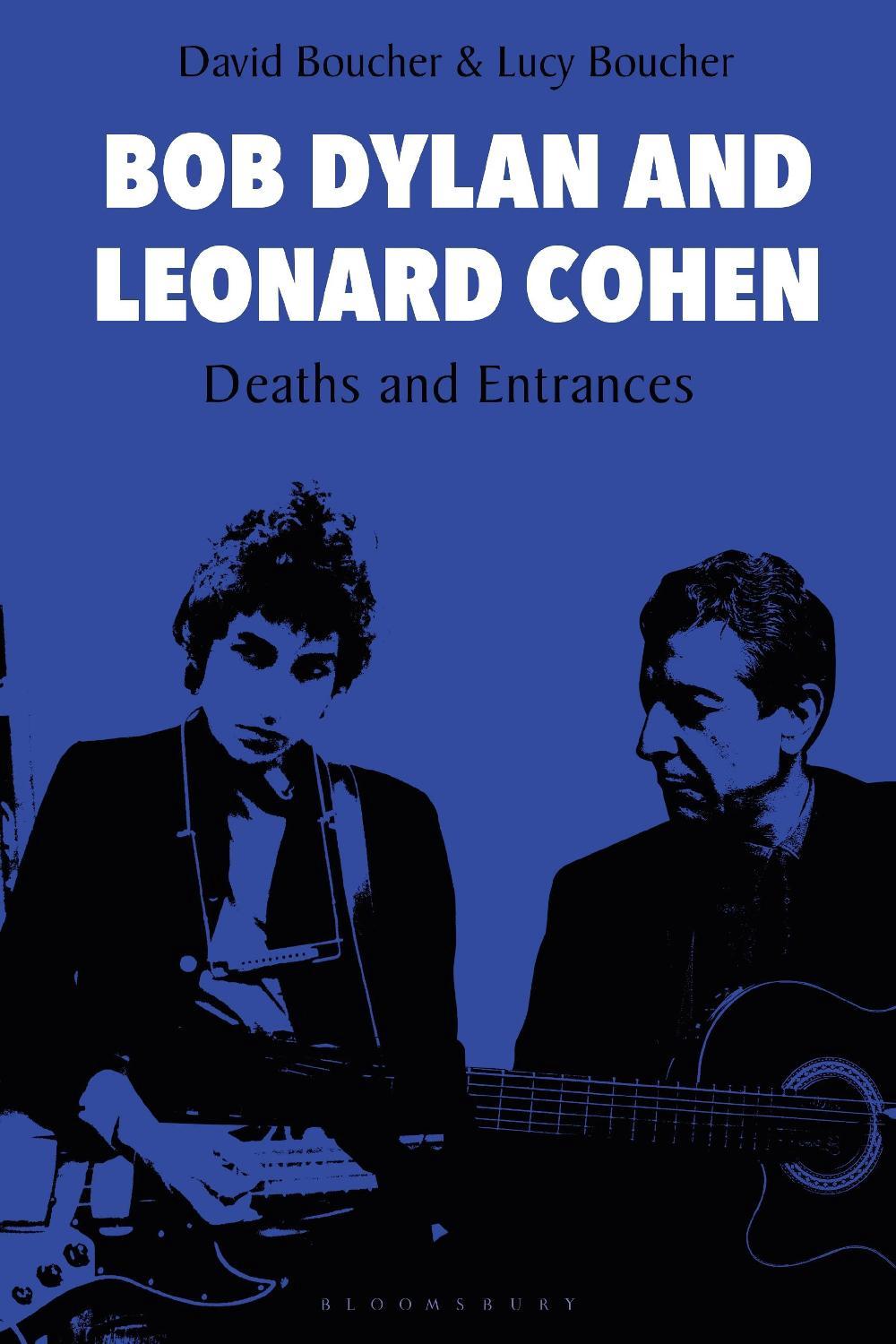 Bob Dylan and Leonard Cohen: Deaths and Entrances by David Boucher (English) Pap