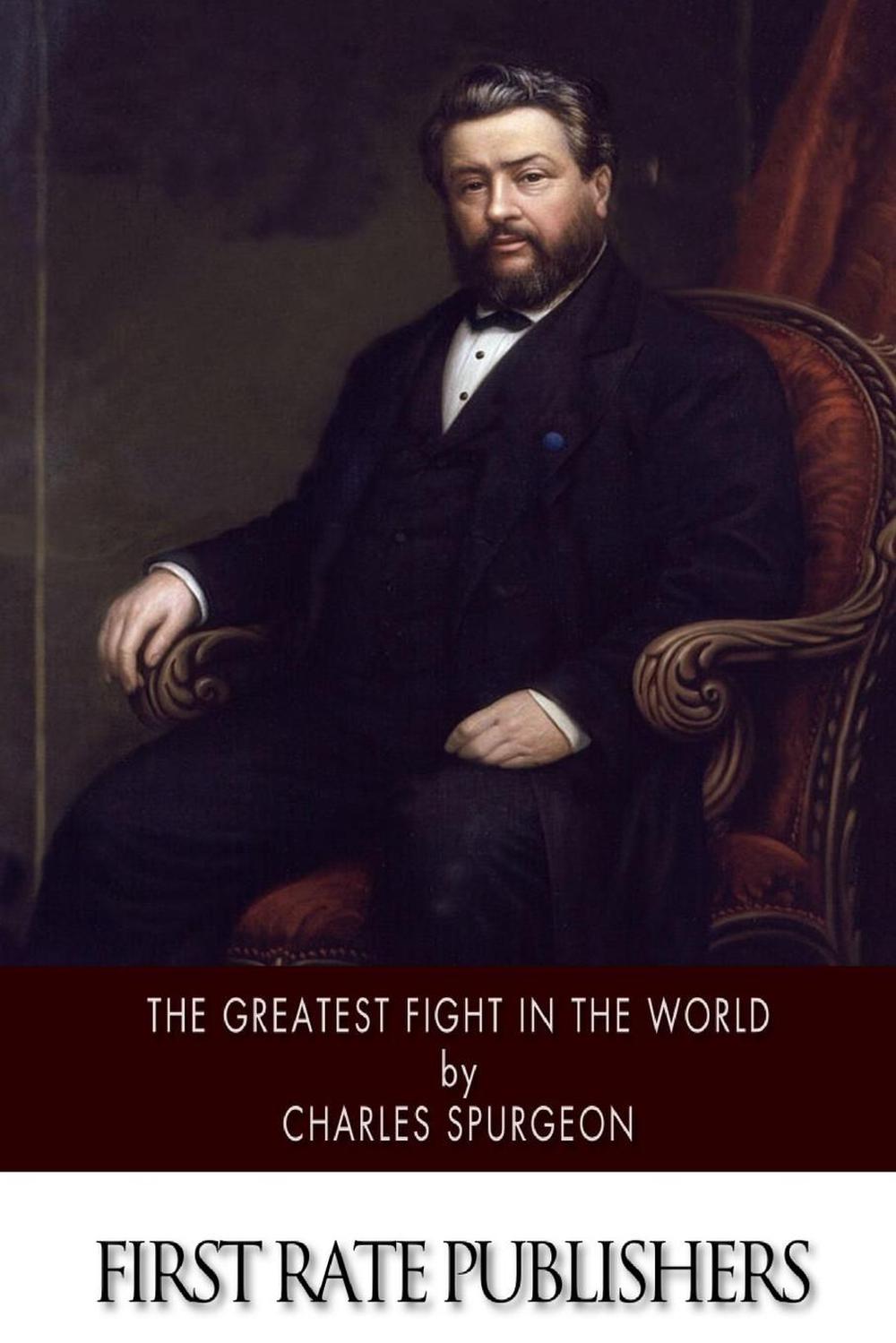 The Greatest Fight In The World By Charles Spurgeon (english) Paperback 