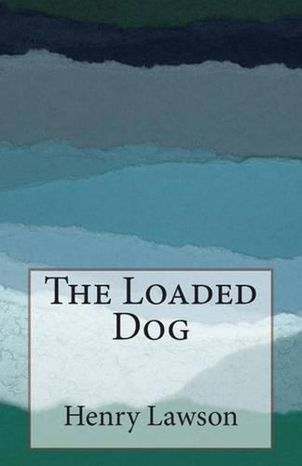 The Loaded Dog by Henry Lawson (English) Paperback Book Free Shipping