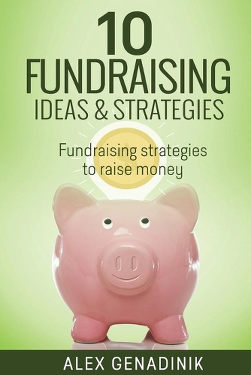 10 Fundraising Ideas Strategies Fundraising Strategies To Raise 10-fundraising-ideas-strategies-fundraising-strategies-to-raise