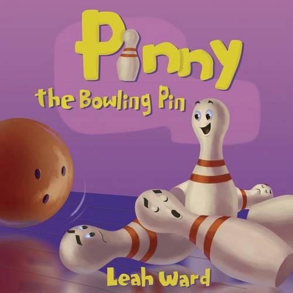 Pinny the Bowling Pin by Leah Ward (English) Paperback Book