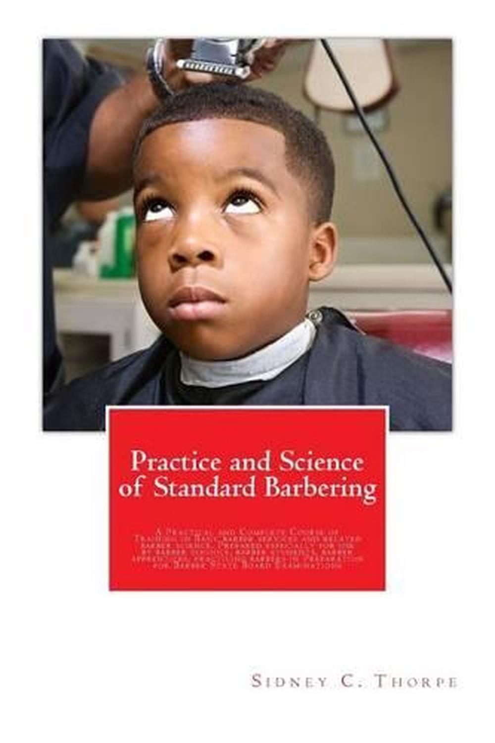 Practice and Science of Standard Barbering A Practical and Complete