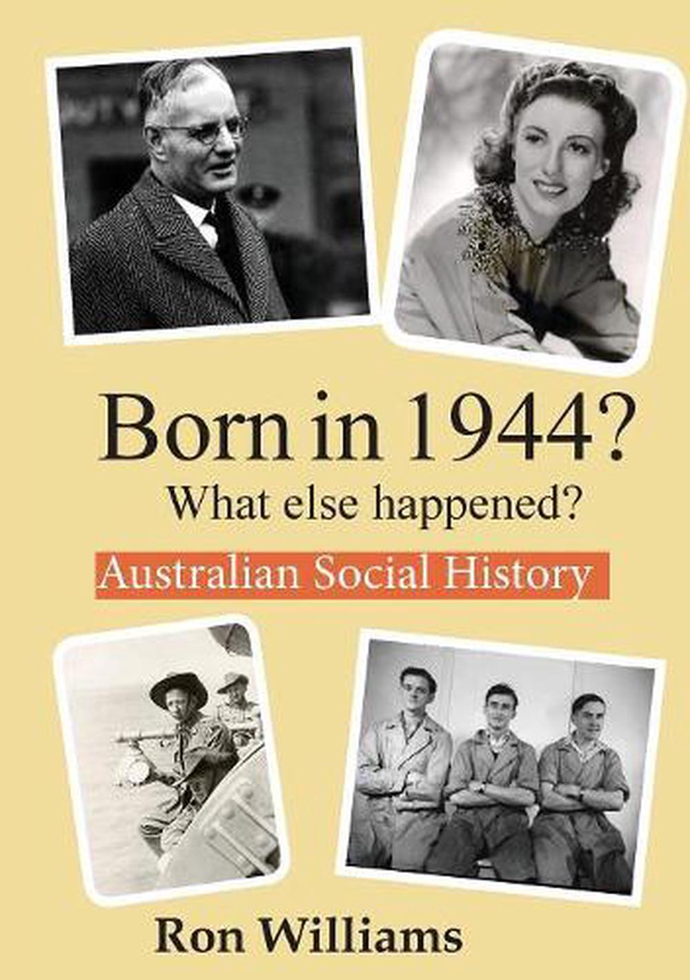 Born in 1944? What Else Happened? by Ron Williams (English) Paperback