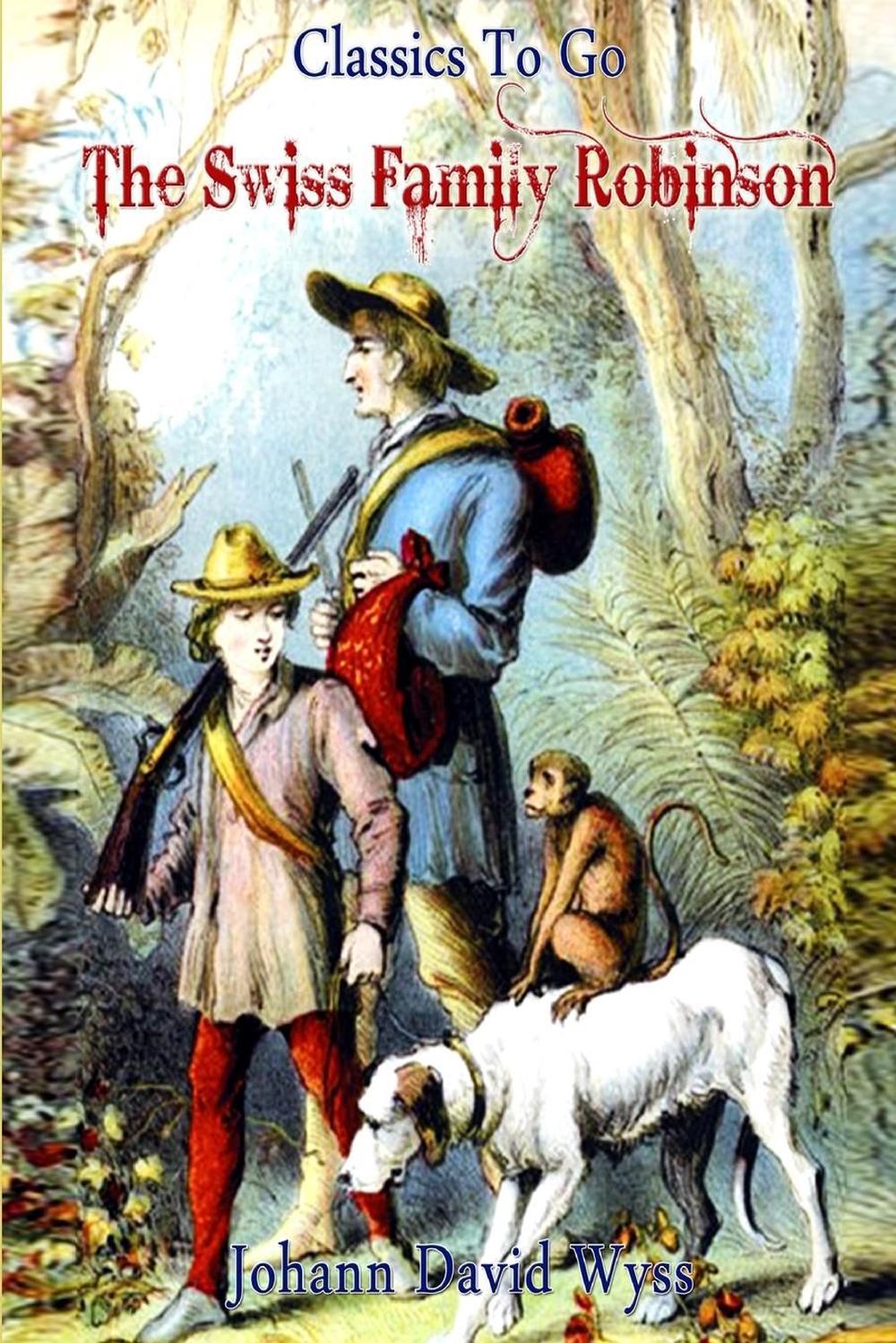 Swiss Family Robinson: Revised Edition of Original Version by Johann