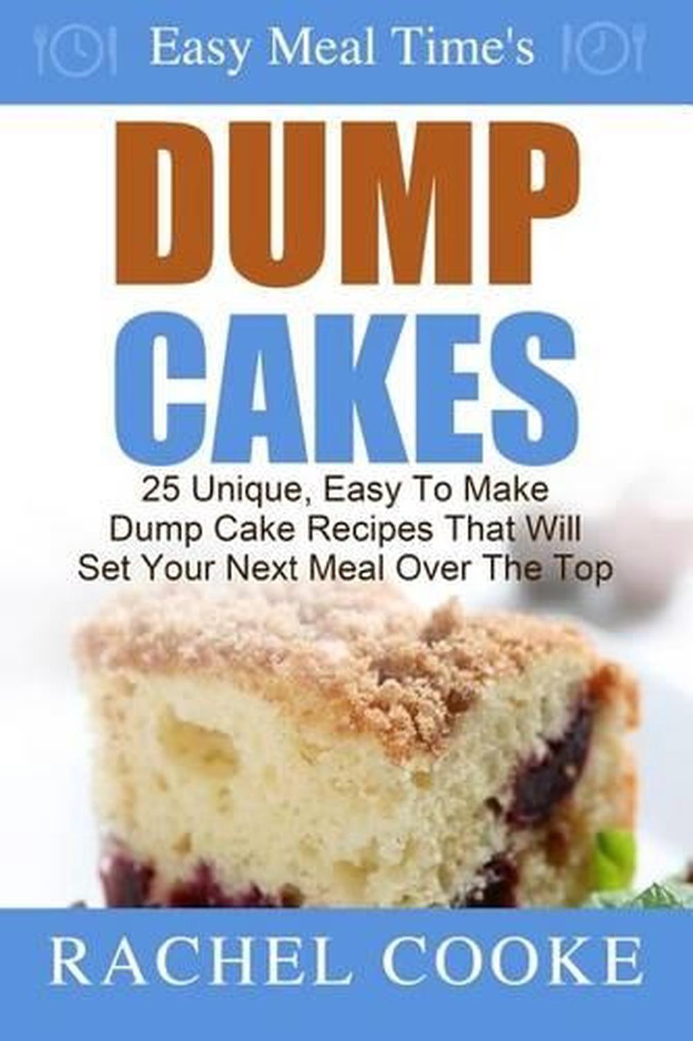 easy meal time s dump cake recipes 25 unique easy to make dump cake recipe 1502808498 ebay easy meal time s dump cake recipes 25 unique easy to make dump cake recipe 1502808498 ebay