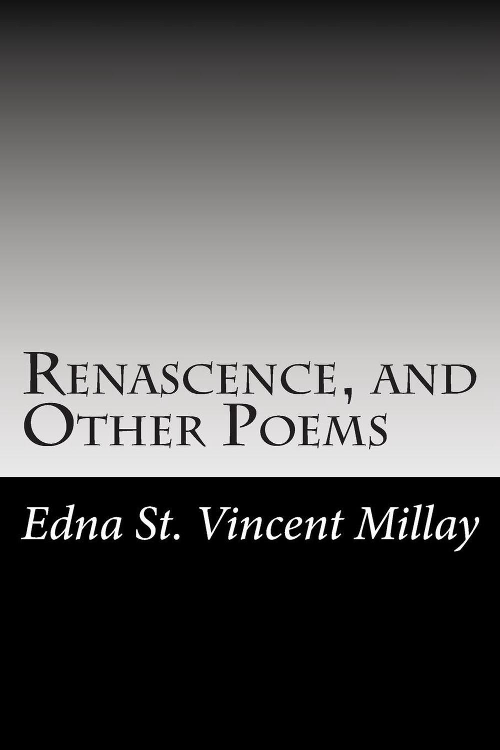 Renascence and Other Poems by Edna St. Vincent Millay Renascence and Other Poems by Edna St. Vincent Millay