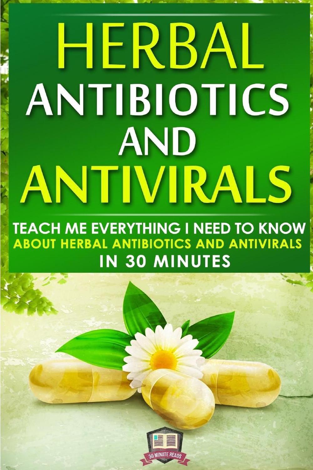 Herbal Antibiotics and Antivirals Teach Me Everything I Need to Know