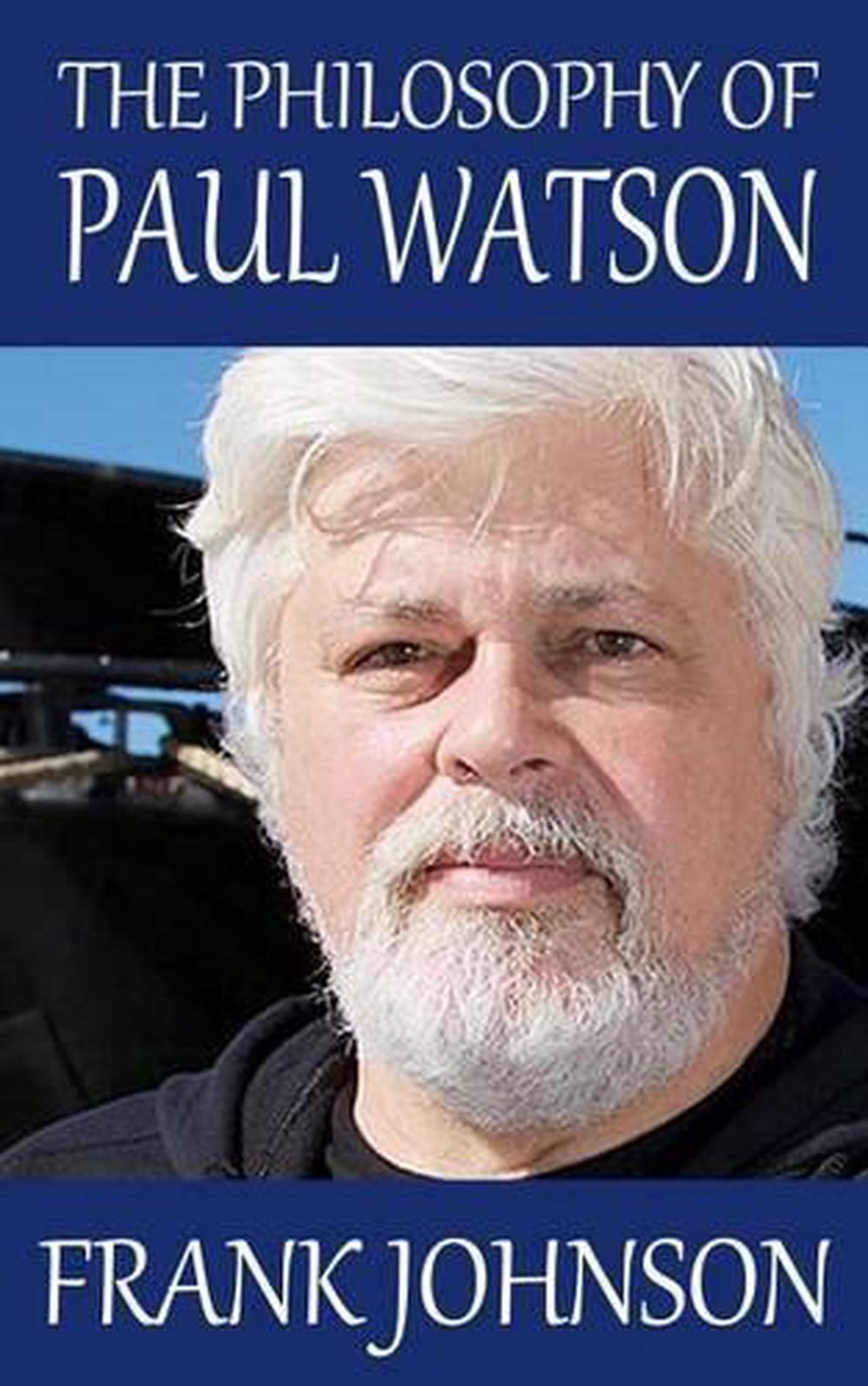 The Philosophy of Paul Watson by Frank Johnson (English) Paperback Book