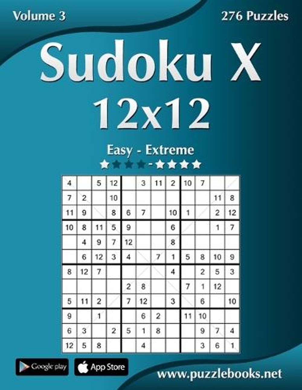 Sudoku X 12x12 Easy To Extreme Volume 3 276 Puzzles By Nick Snels 