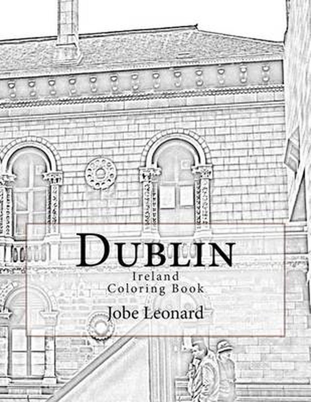 Download Dublin, Ireland Coloring Book: Color Your Way Through Historic Dublin, Ireland b 9781503033993 ...