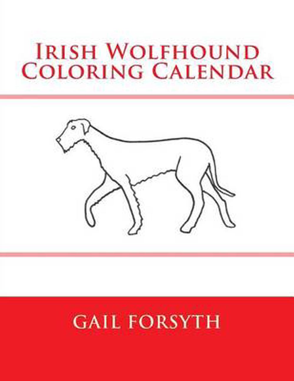 Download Irish Wolfhound Coloring Calendar by Gail Forsyth (English) Paperback Book Free 9781503040427 | eBay