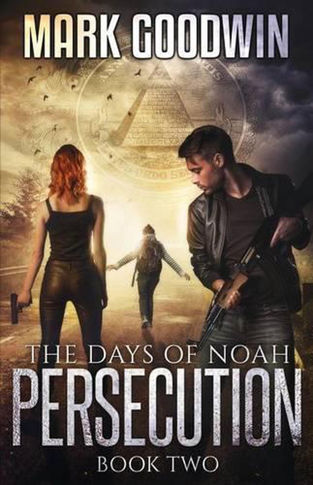 The Days of Noah: Book Two: Persecution by Mark Goodwin (English ...