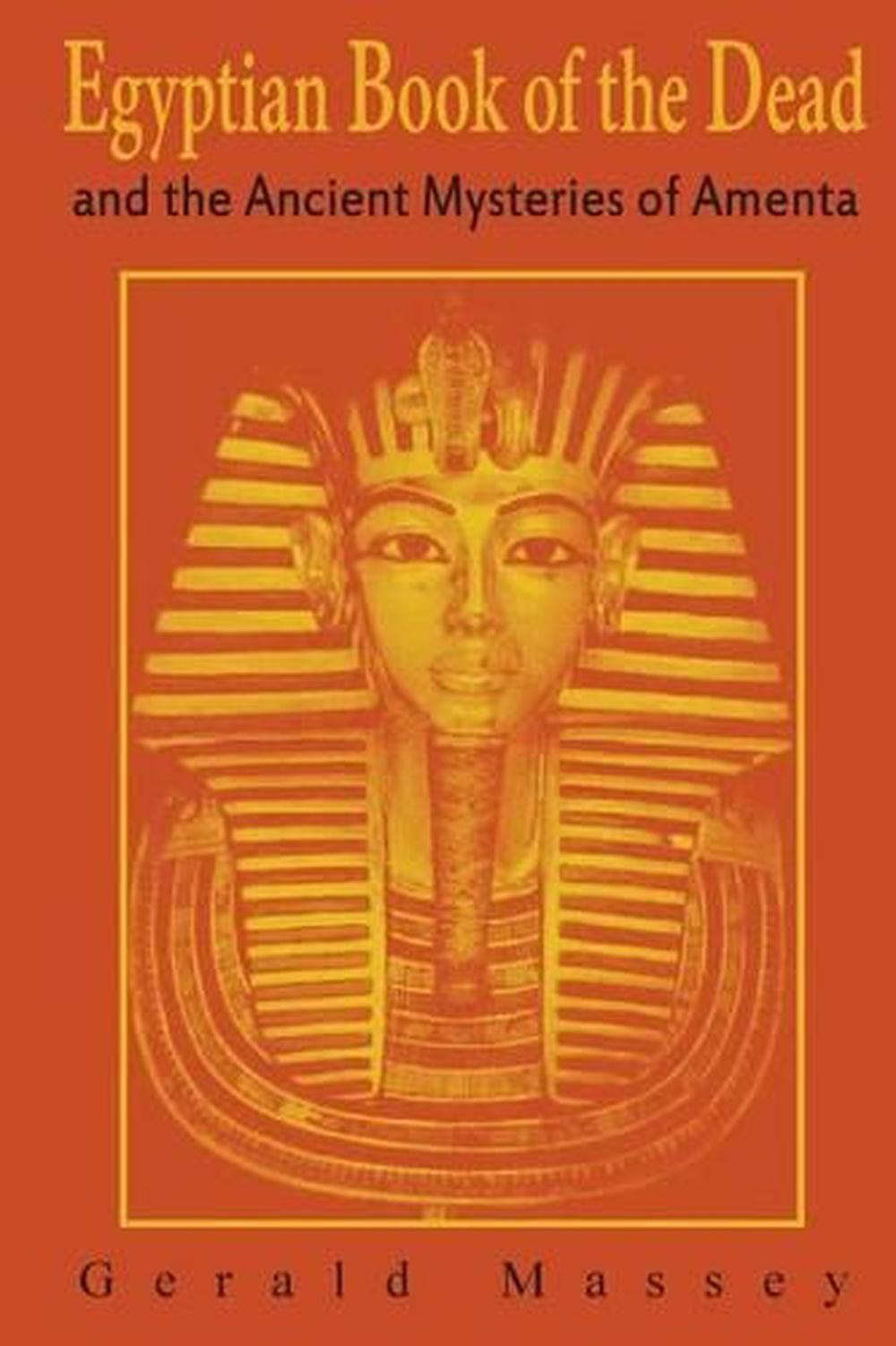 Egyptian Book of the Dead and the Ancient Mysteries of Amenta by Gerald ...