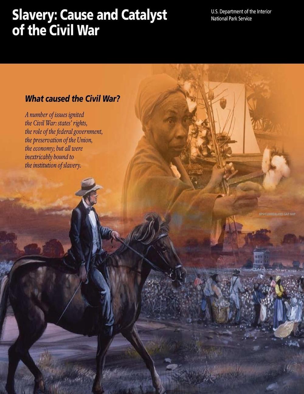 Slavery Cause and Catalyst of the Civil War What Caused the Civil War