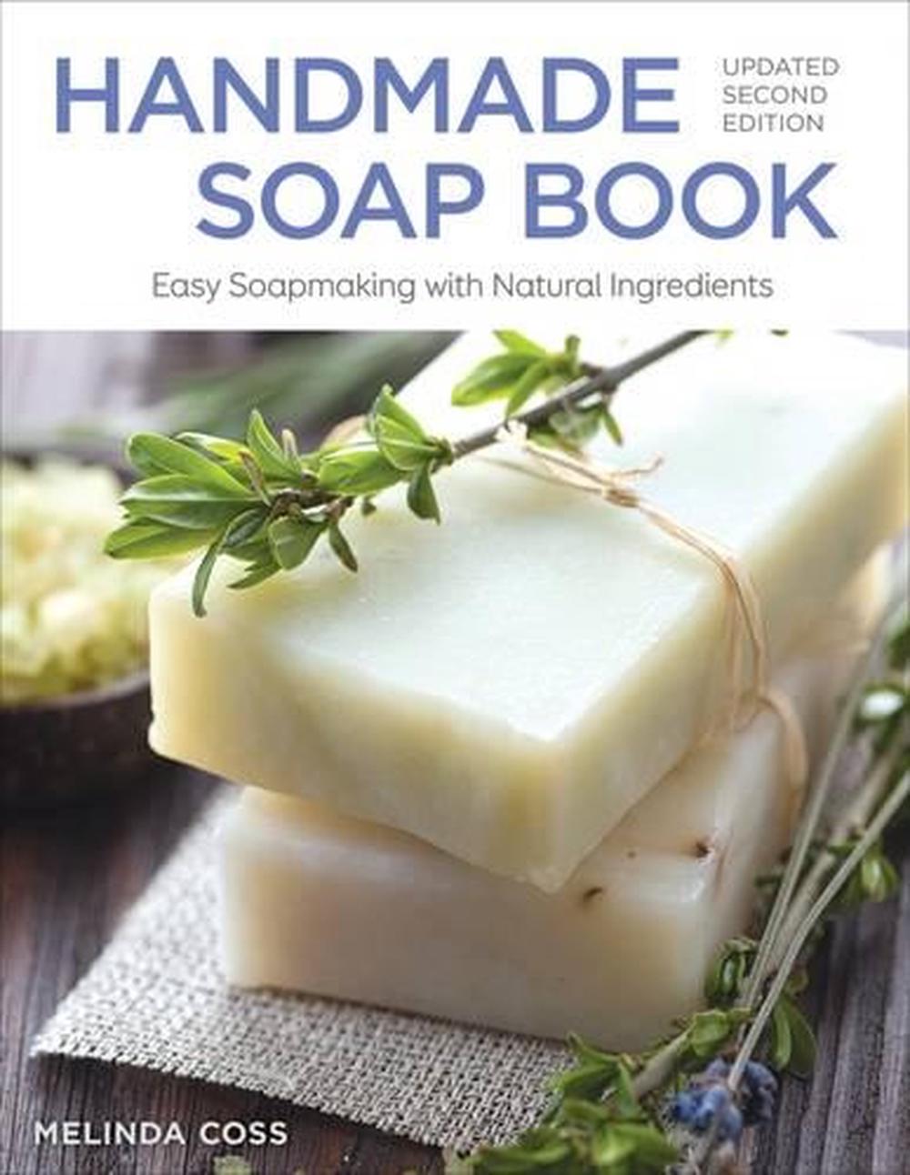 Handmade Soap Book, Updated 2nd Edition Easy Soapmaking with Natural Ingredient 9781504800228