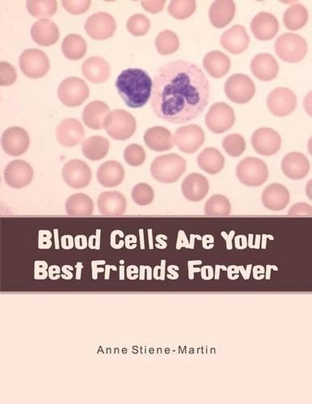 Details About Blood Cells Are Your Best Friends Forever By Anne Stiene Martin English Paperb - 