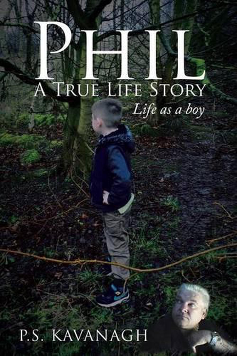 Phil A True Life Story LIFE AS A BOY by P.S. KAVANAGH (English