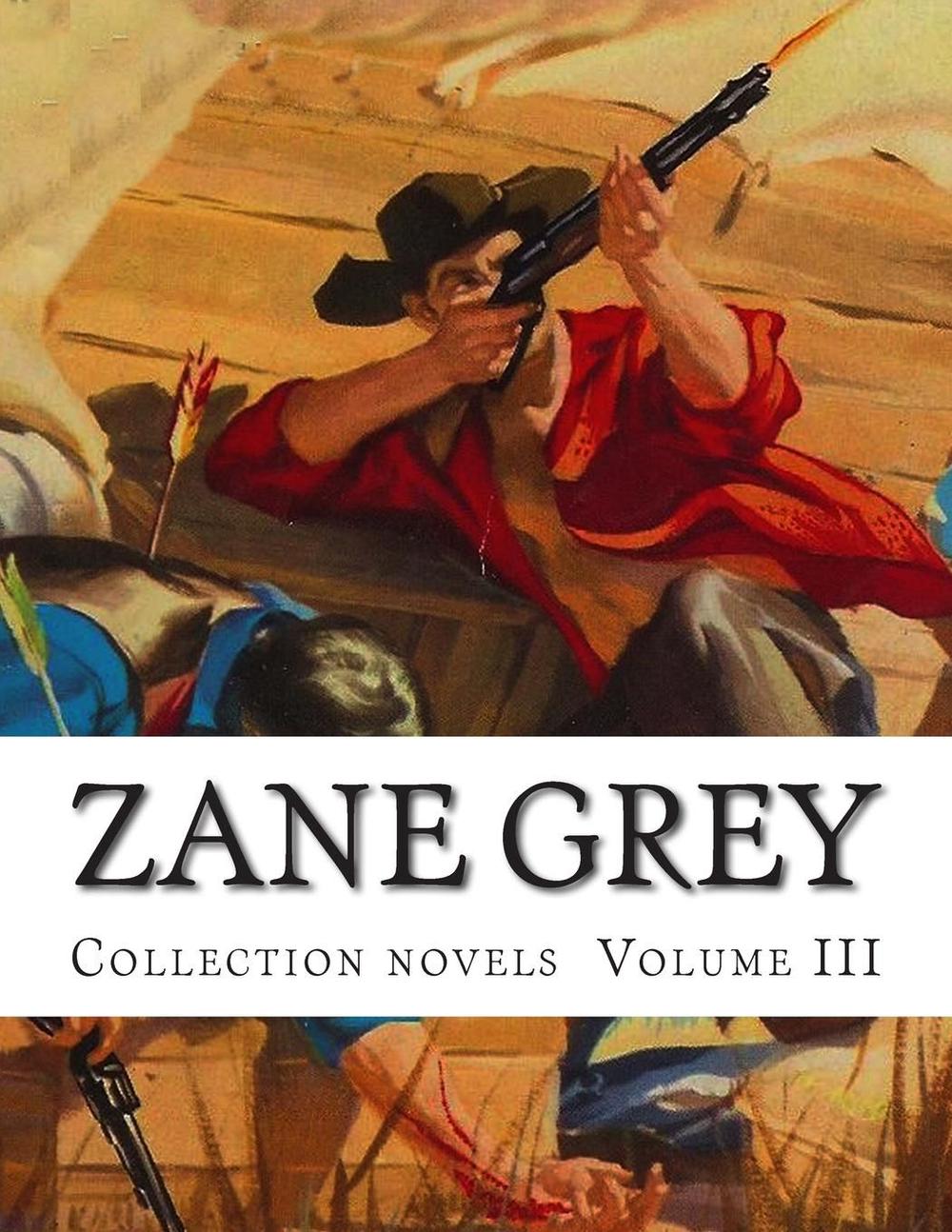 Zane Grey, Collection Novels Volume III by Zane Grey (English) Paperback Book Fr 9781505229530