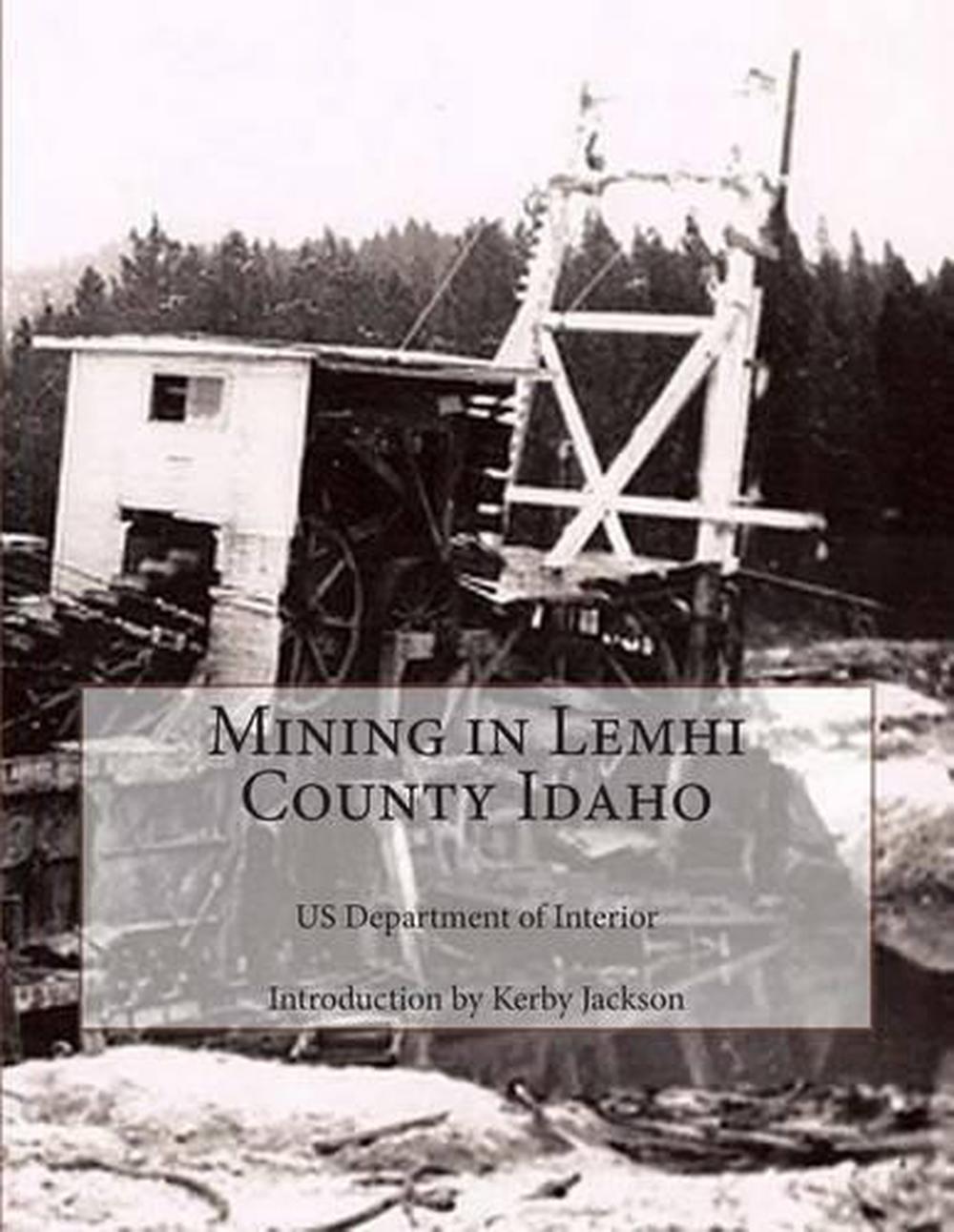 Mining in Lemhi County Idaho by Us Department of Interior (English