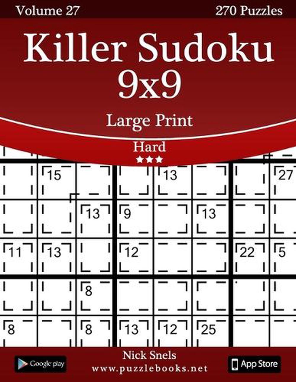 Killer Sudoku 9x9 Large Print Hard Volume 27 270 Logic Puzzles by Nick Sne 9781505666816