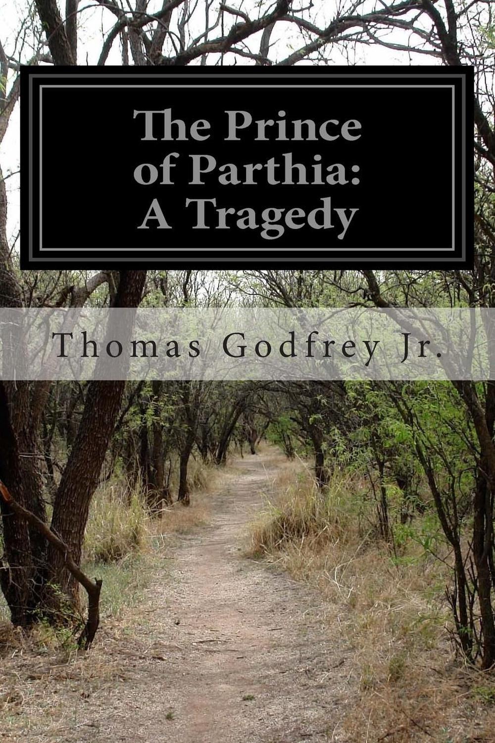 Prince of parthia by thomas godfrey essay 03 picture