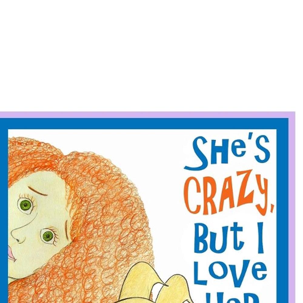 She So Crazy I Love Her She's Crazy, But I Love Her by J. Ariel Aguayo (English) Paperback Book