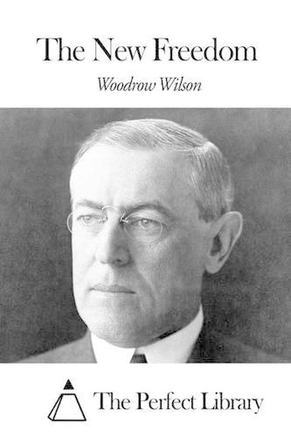 The New Freedom by Woodrow Wilson (English) Paperback Book Free Shipping! eBay