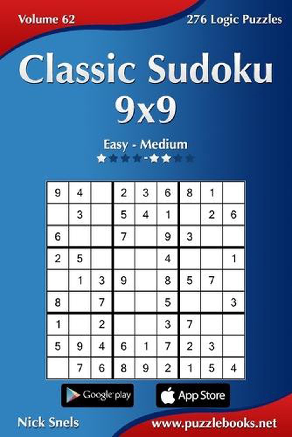 Classic Sudoku 9x9 Easy to Medium Volume 62 276 Logic Puzzles by