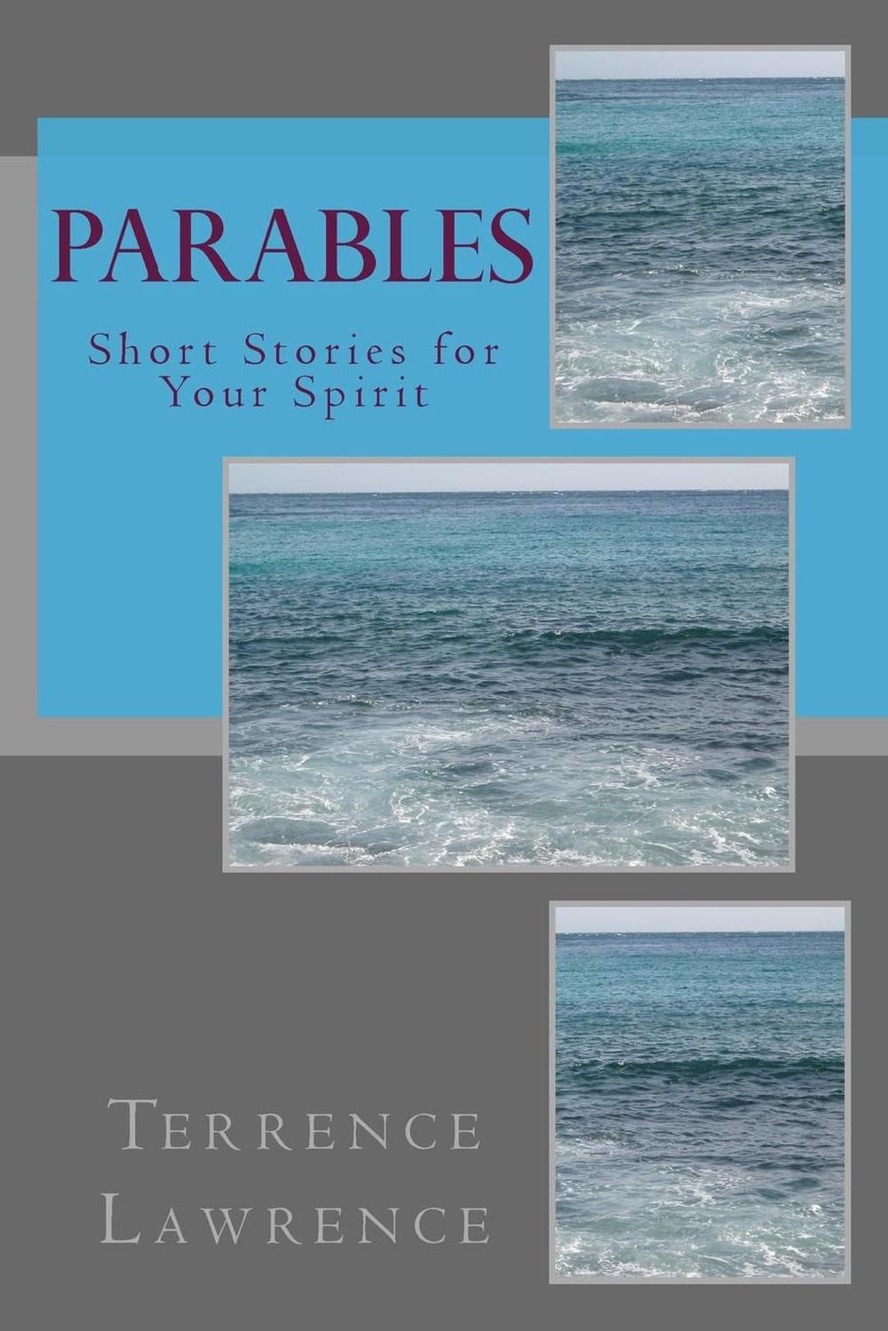 Parables: Short Stories for Your Spirit by Terrence Lawrence (English ...