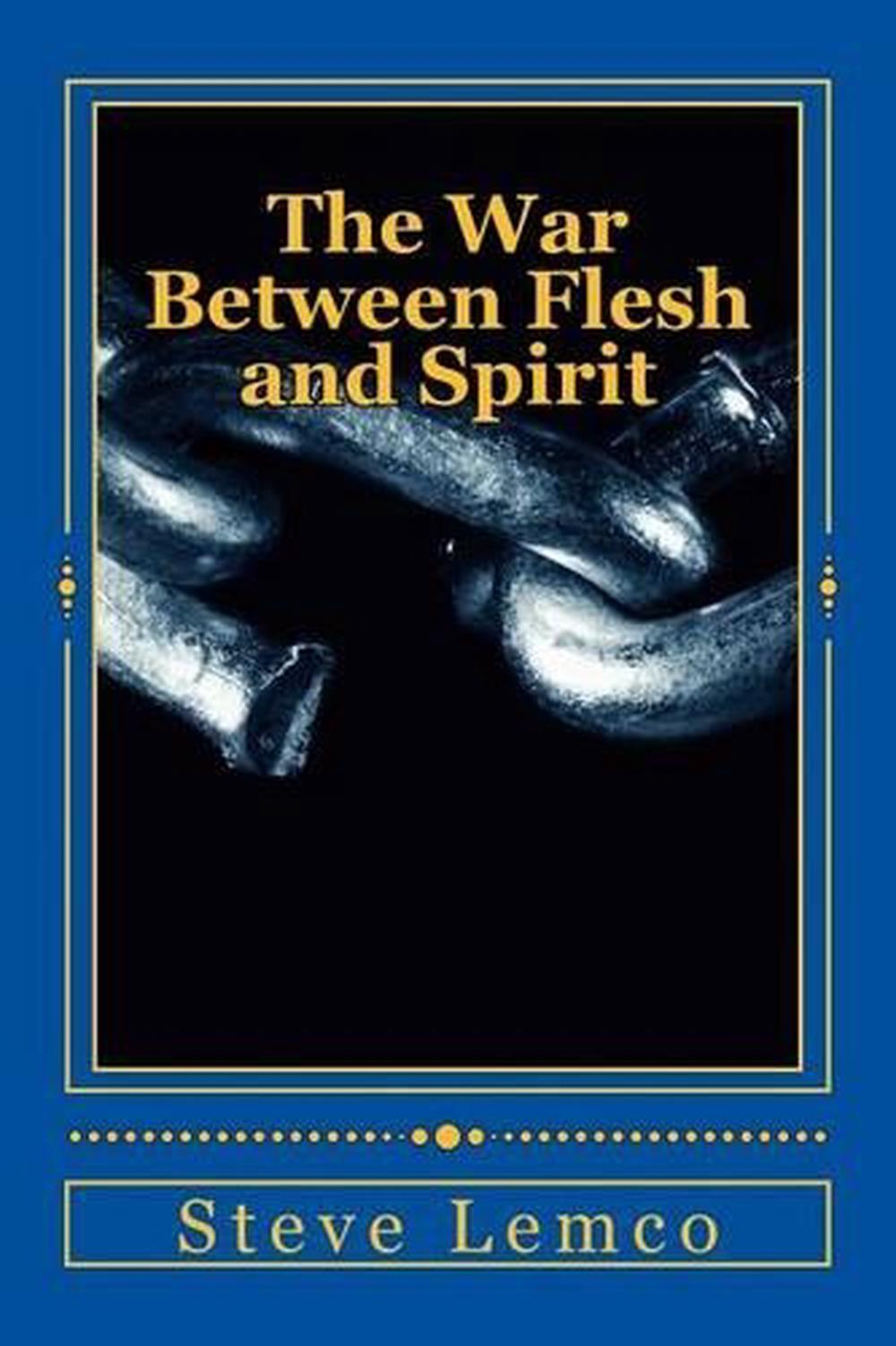 The War Between Flesh And Spirit By Steve Lemco English Paperback Book Free Sh 9781508577805