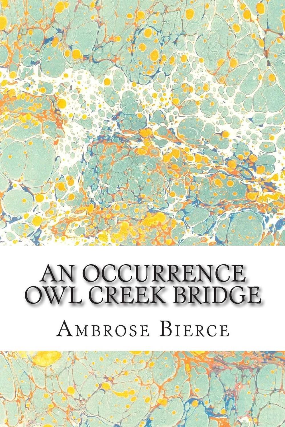 an occurrence at owl creek annotated ambrose bierce