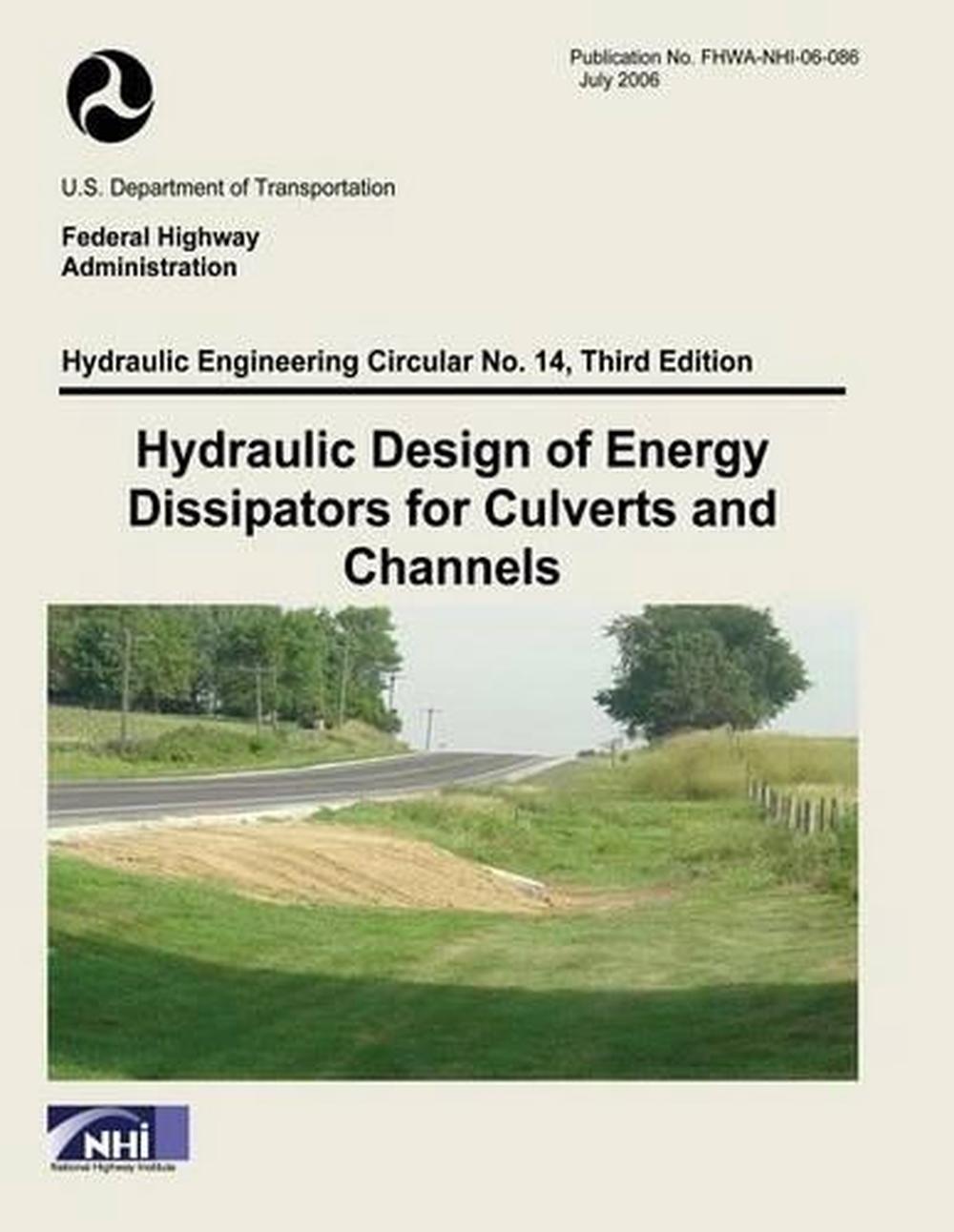 Hydraulic Design of Energy Dissipators for Culverts and Channels Third
