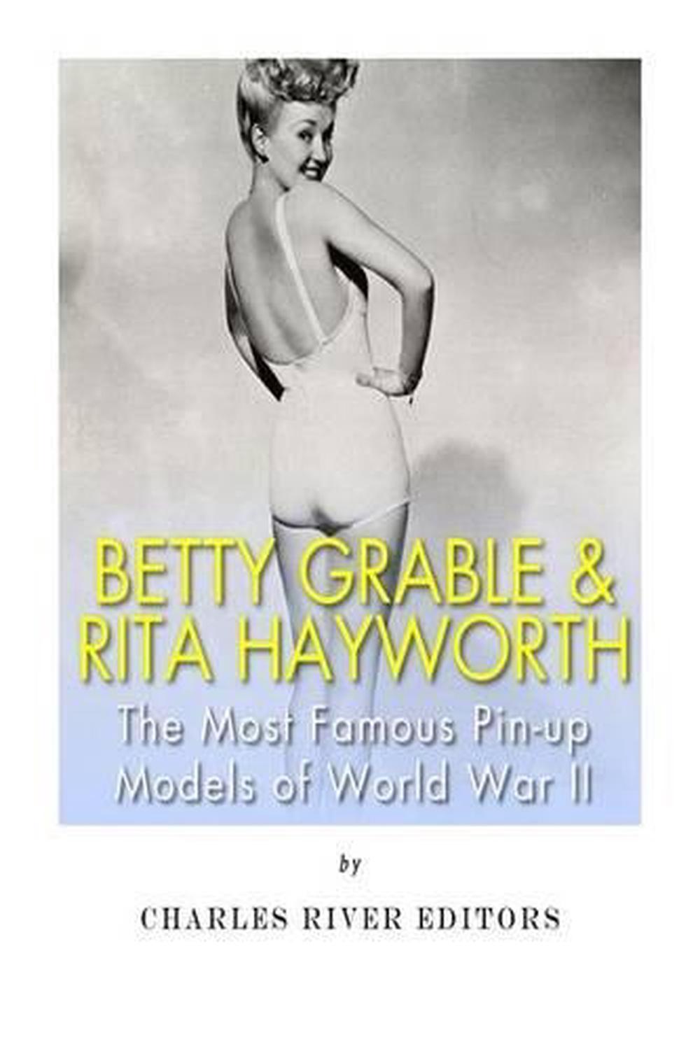 Betty Grable And Rita Hayworth The Most Famous Pin Up Models Of World 
