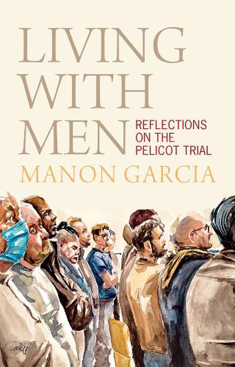 Living With Men: Reflections on the Pelicot Trial by Manon Garcia Hardcover Book - Imagen 1 de 1