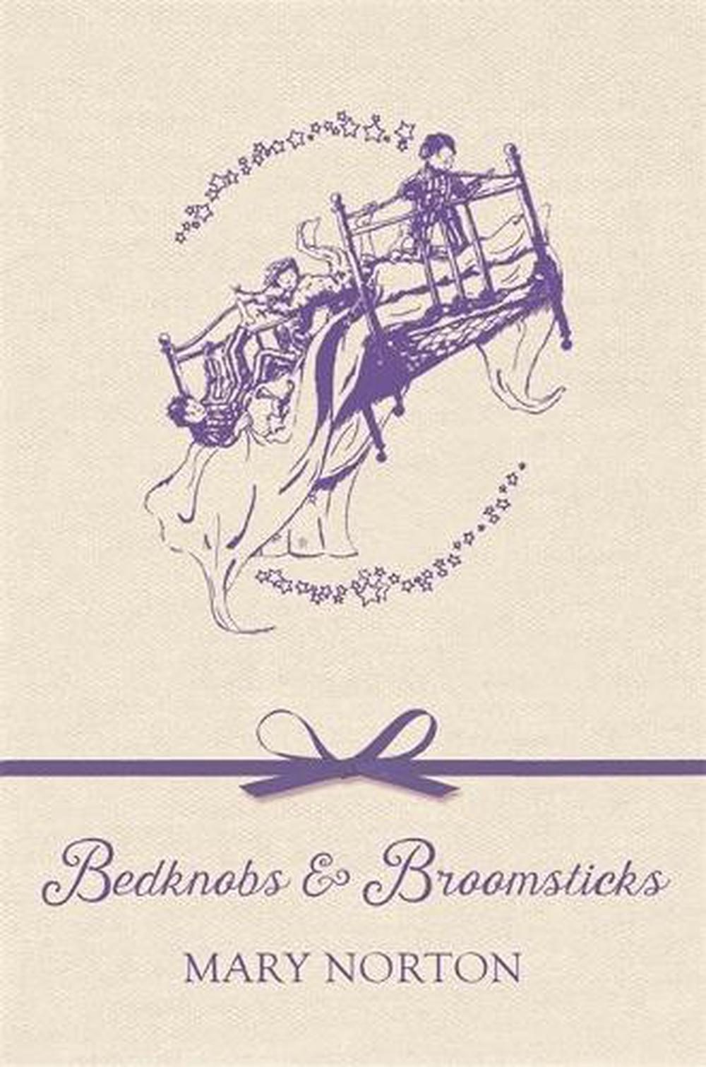 Bedknobs and Broomsticks by Mary Norton Bedknobs and Broomsticks by Mary Norton