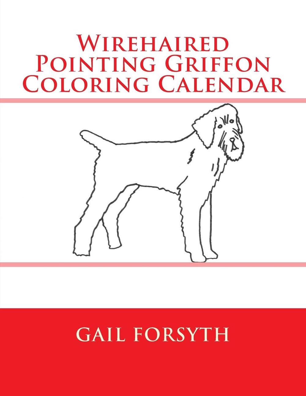 Wirehaired Pointing Griffon Coloring Calendar by Gail Forsyth (English