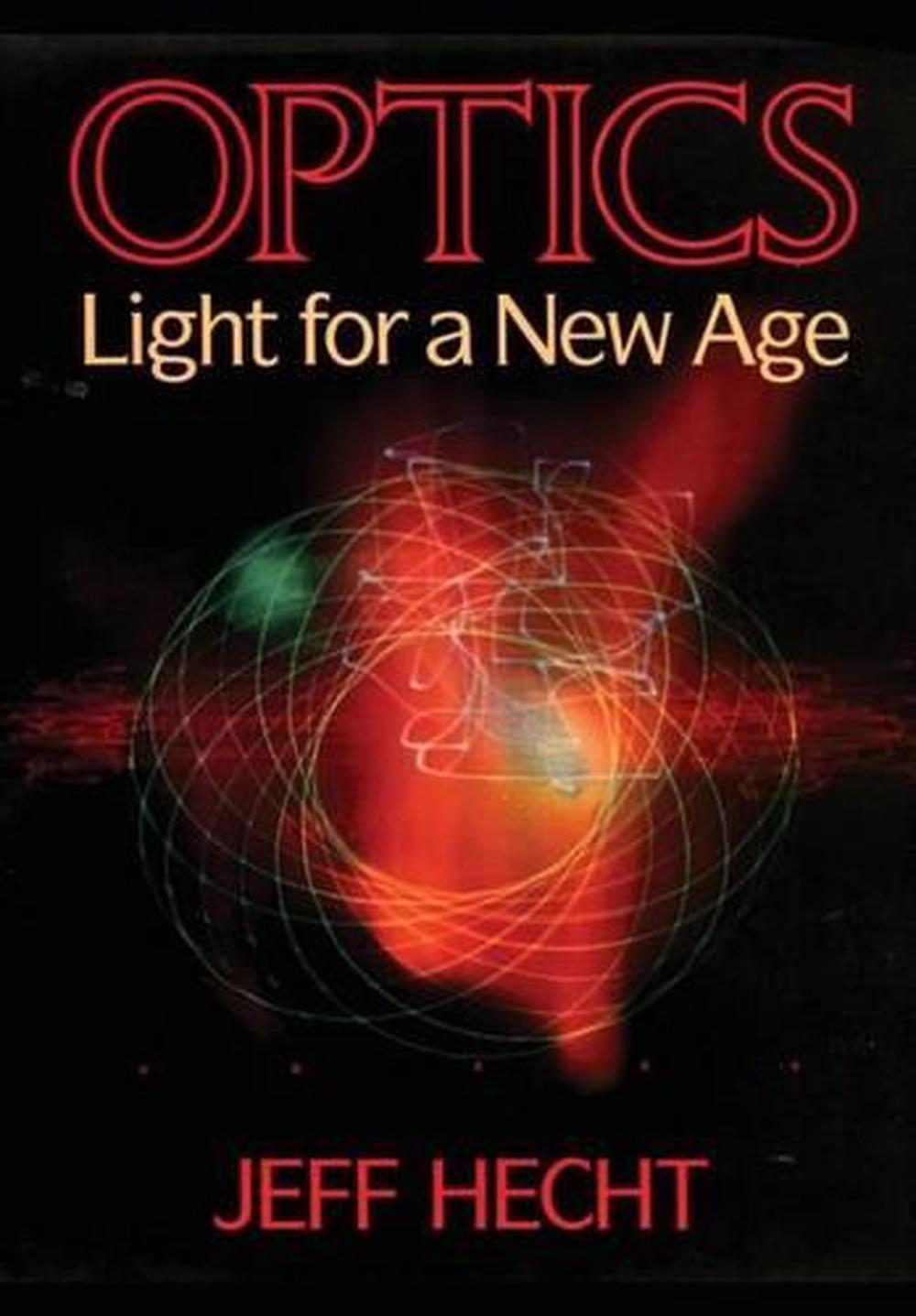 Optics Light for a New Age by Jeff Hecht (English) Paperback Book Free