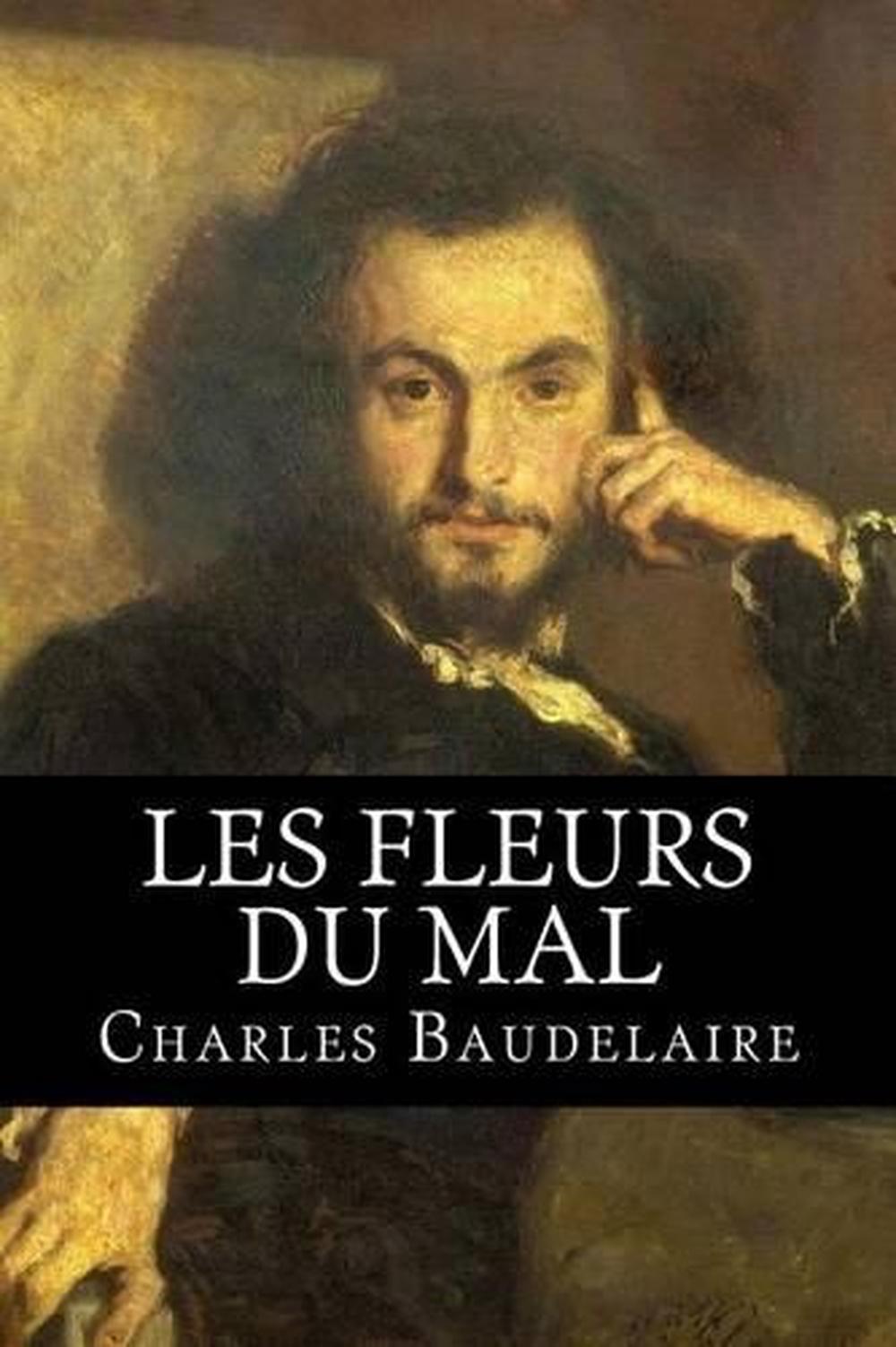 Les Fleurs Du Mal By Charles P Baudelaire French