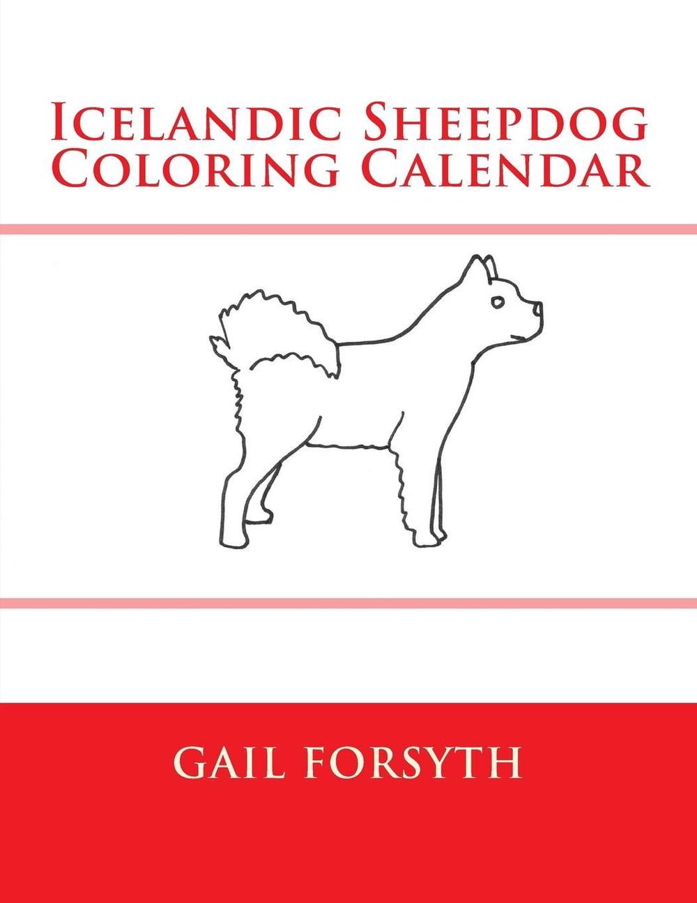 Download Icelandic Sheepdog Coloring Calendar by Gail Forsyth (English) Paperback Book Fr 9781511569835 ...