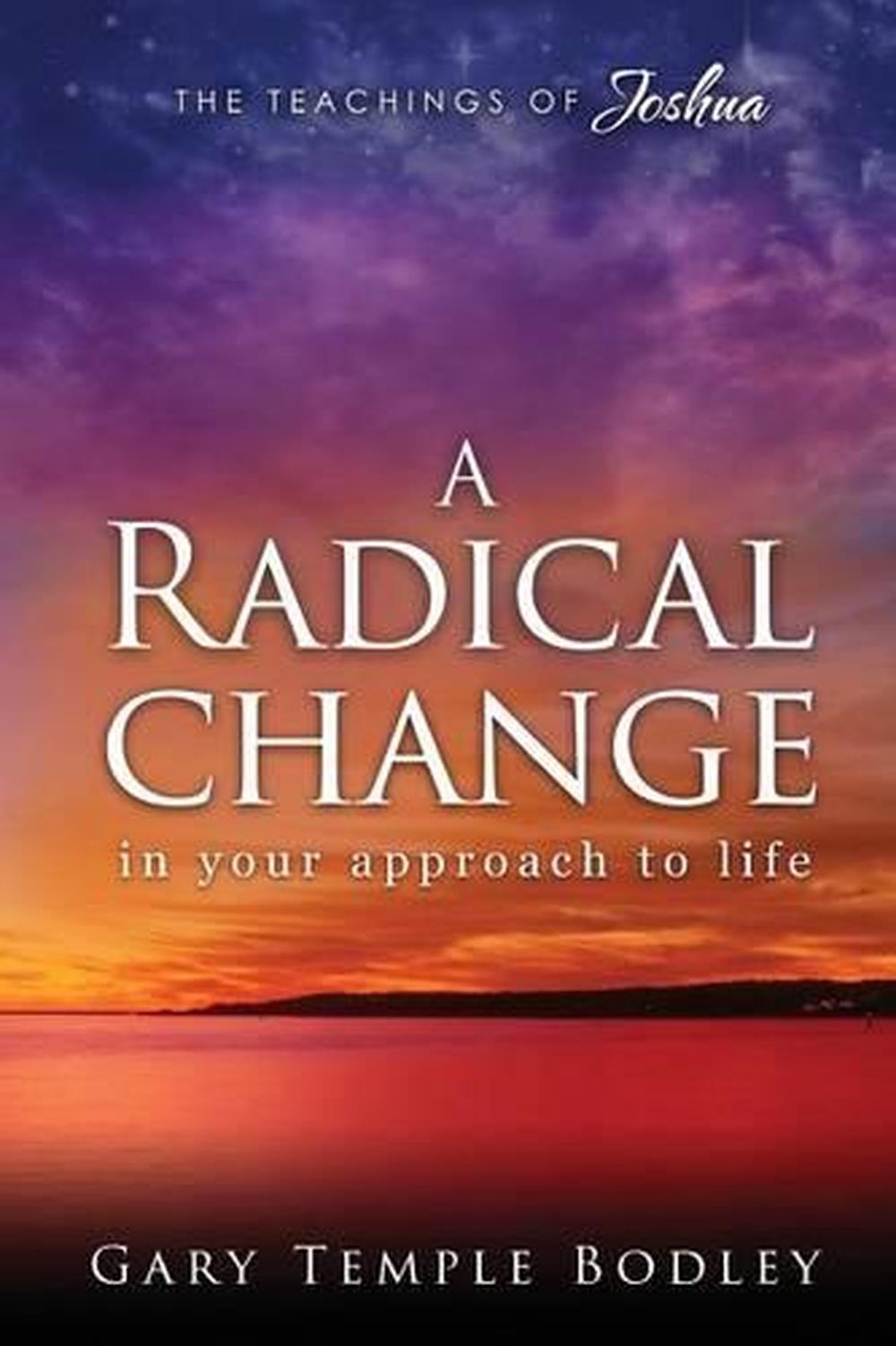 a-radical-change-in-your-approach-to-life-the-teachings-of-joshua-by