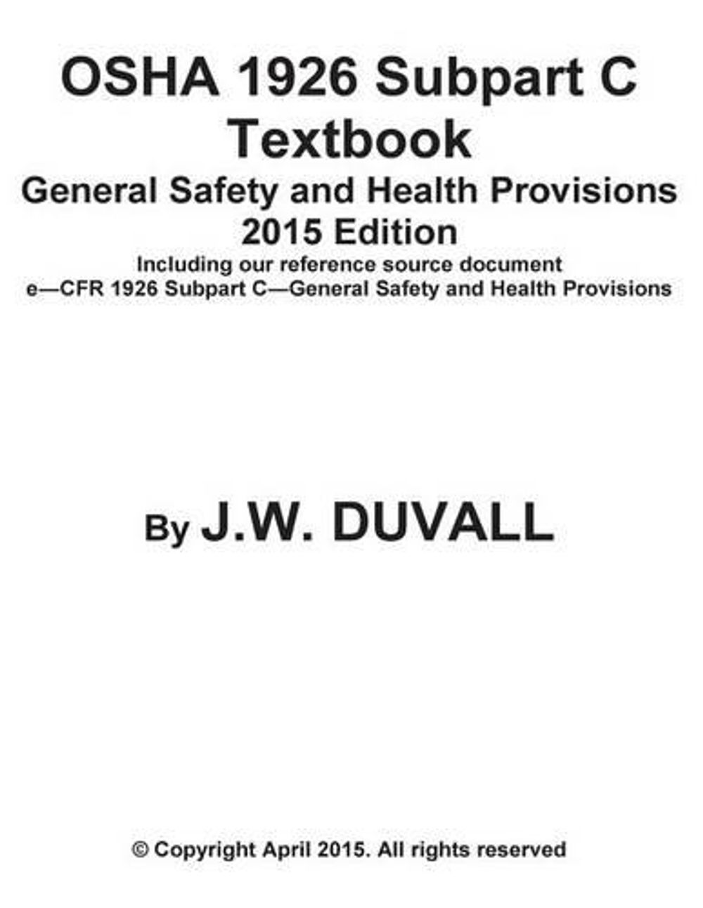OSHA 1926 Subpart C Textbook General Safety and Health Provisions 2015 Edition b 9781511605533 ...