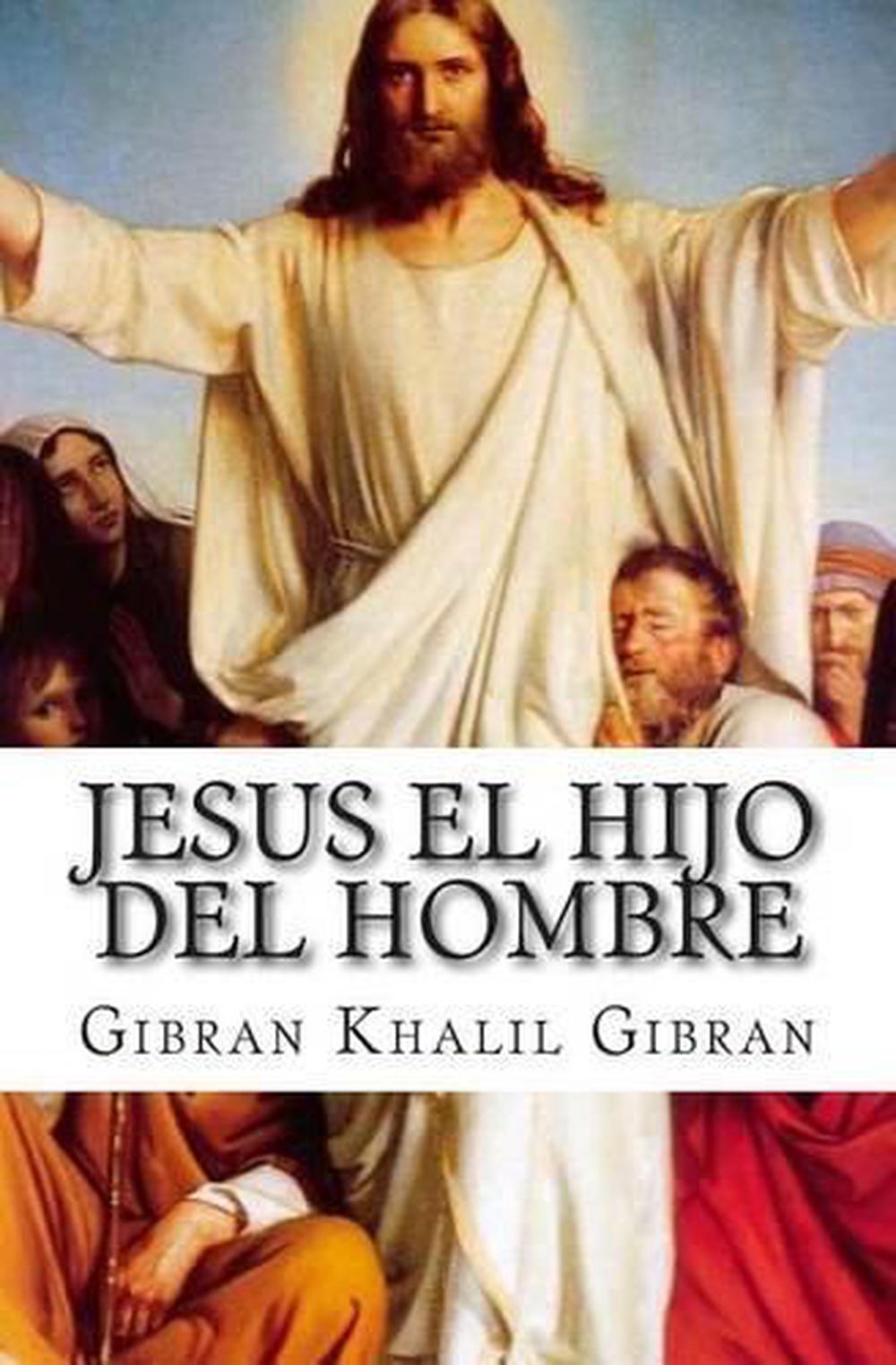 Jesus El Hijo del Hombre by Gibran Khalil Gibran (Spanish) Paperback ...