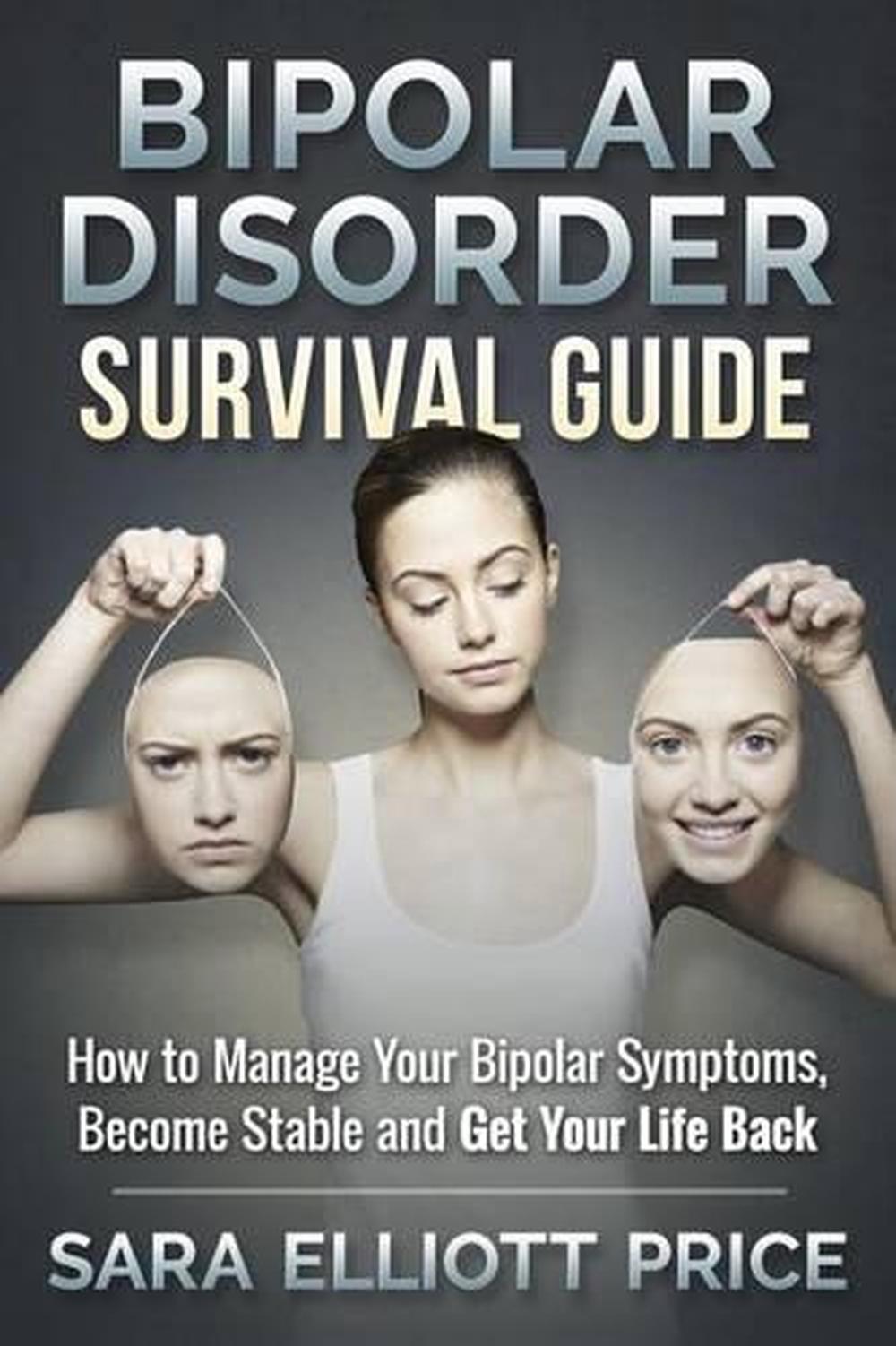 Bipolar Disorder Survival Guide: How to Manage Your ...