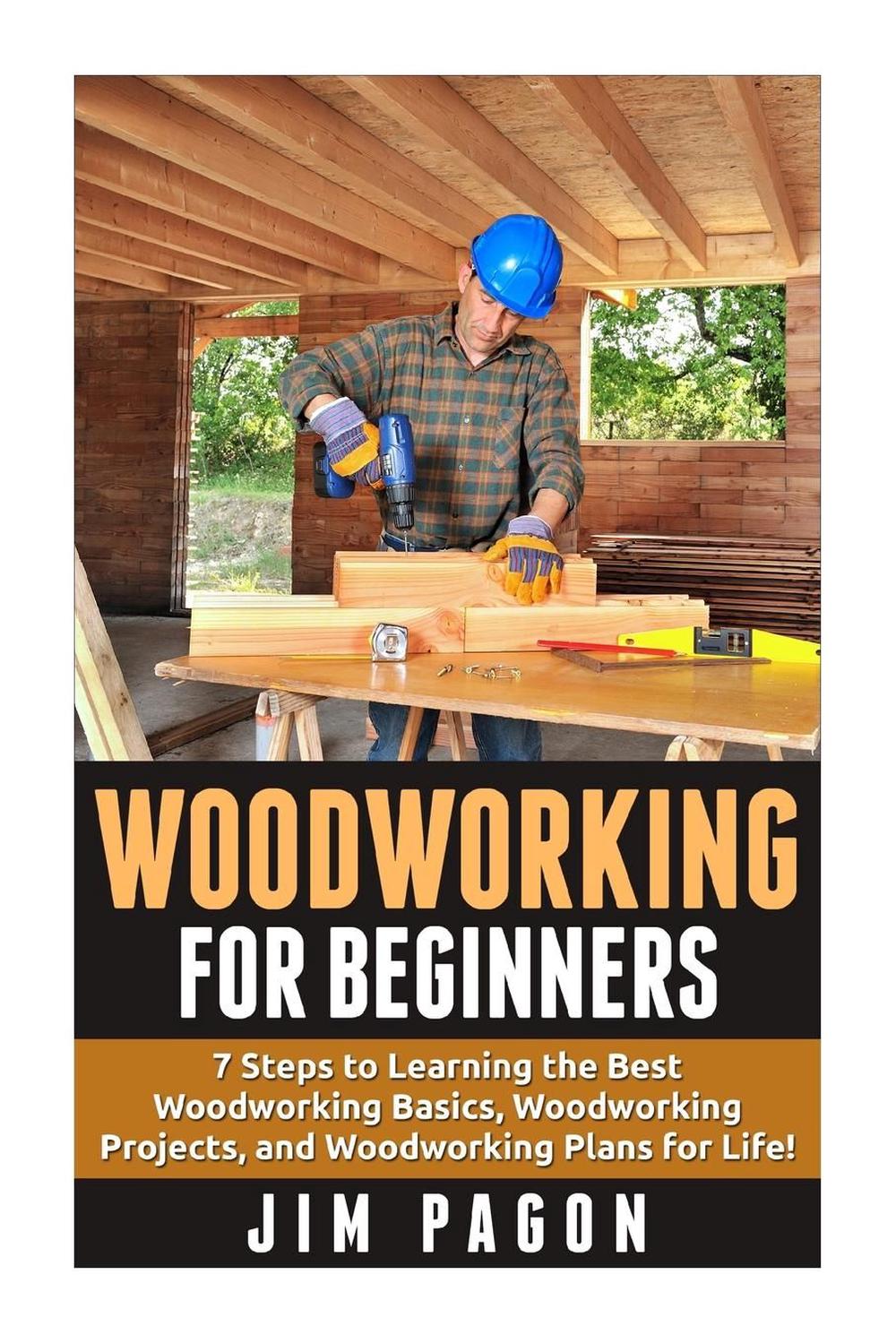 Woodworking for Beginners 7 Steps to Learning the Very 