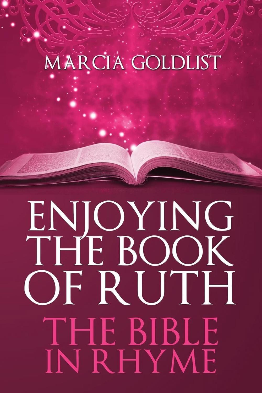 Enjoying The Book Of Ruth The Bible In Rhyme By Marcia Goldlist English Paper 9781511848398