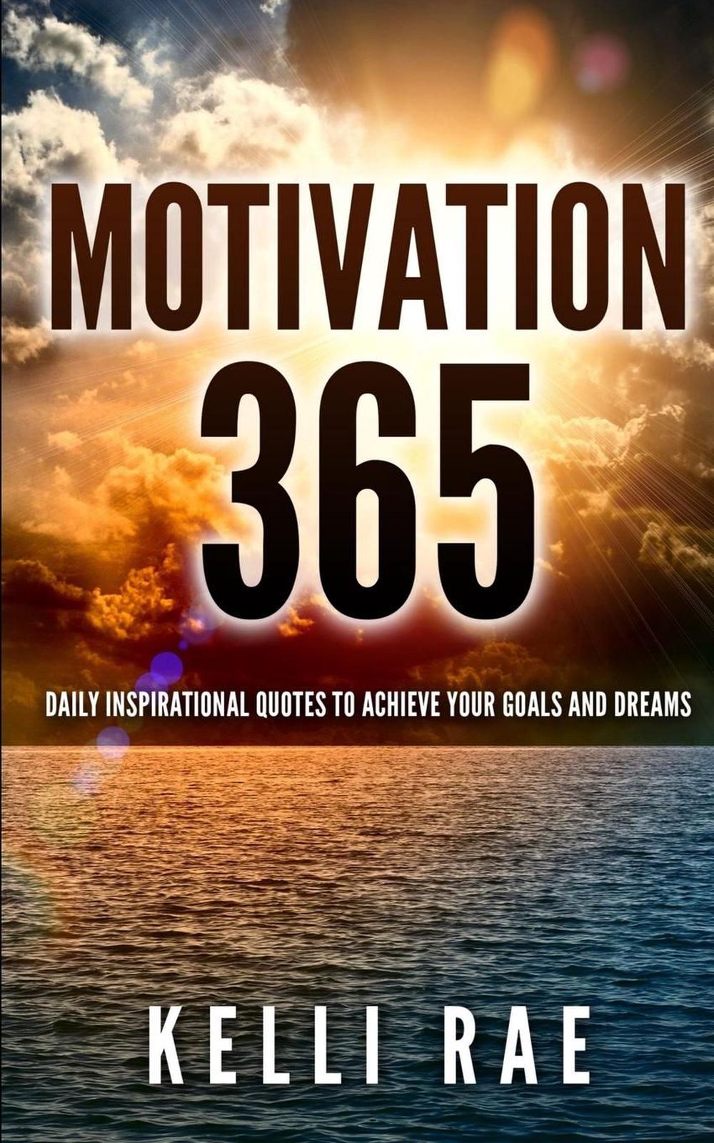  Motivation 365 Daily Inspirational Quotes to Achieve Your 