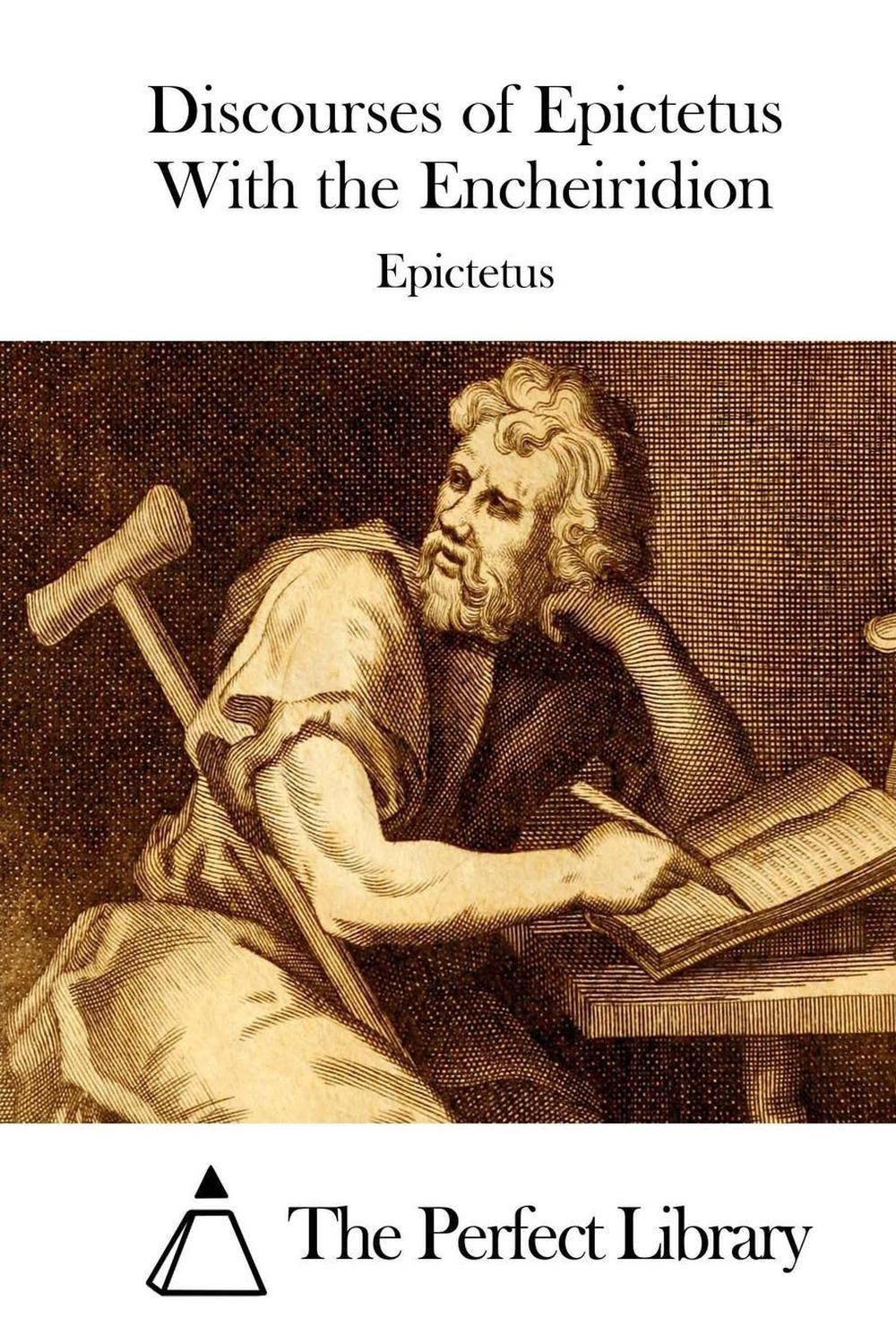 Discourses Of Epictetus With The Encheiridion By Epictetus (English ...