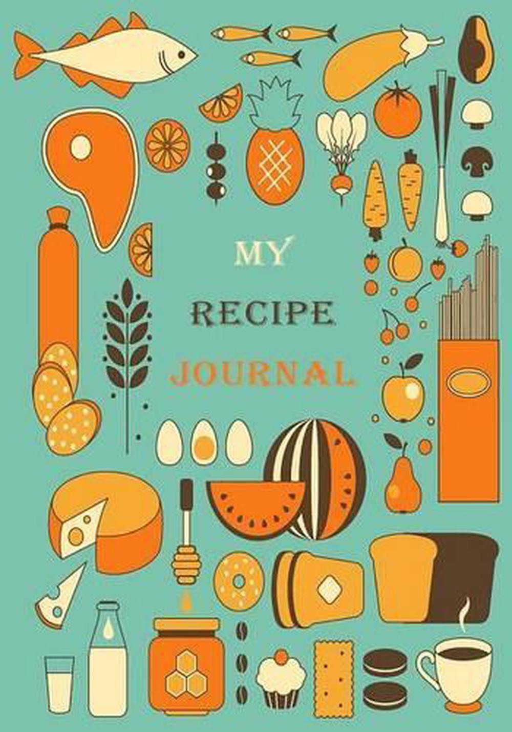 My Recipe Journal Blank Cookbook, 7 X 10, 111 Pages by My